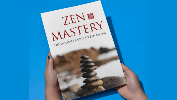 Zen Master: The Ultimate Guide to Zen Living